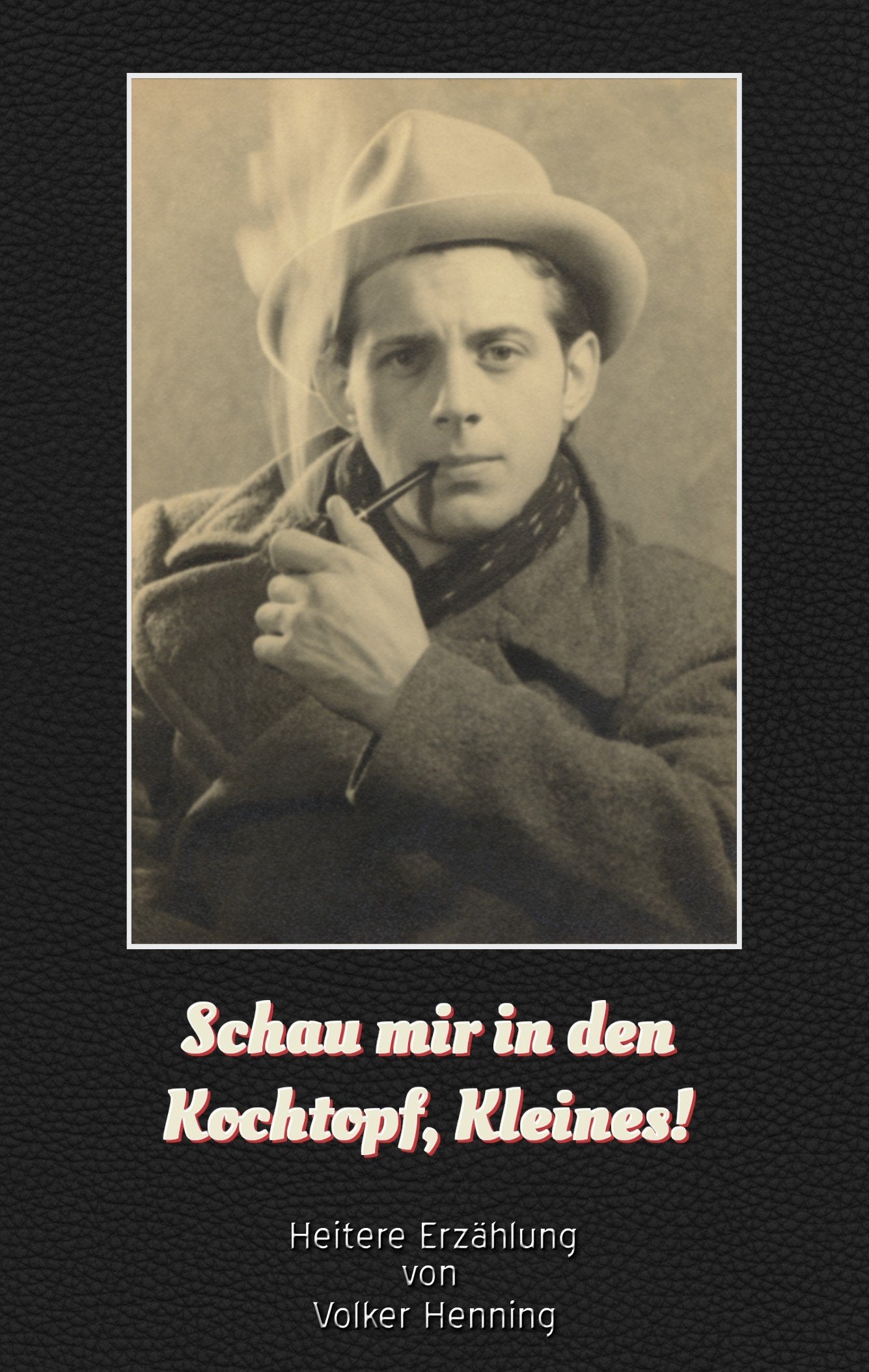 SCHAU MIR IN DEN KOCHTOPF, KLEINES !: Heitere Erzählung Contemporary literature