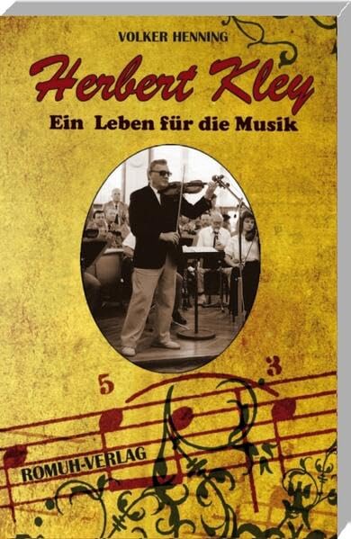 HERBERT KLEY: Ein Leben für die Musik Books