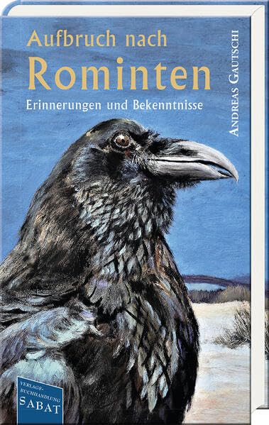 Aufbruch nach Rominten: Erinnerungen und Bekenntnisse Art & Literature