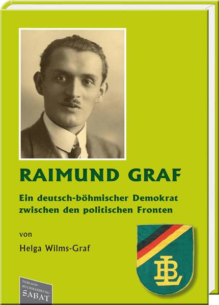 Raimund Graf: Ein deutsch-böhmischer Demokrat zwischen den politischen Fronten Politics & Society