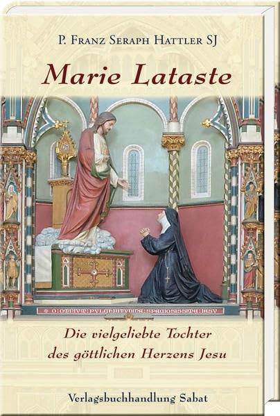 Marie Lataste, die vielgeliebte Tochter des göttlichen Herzens Jesu Religion & Esotericism