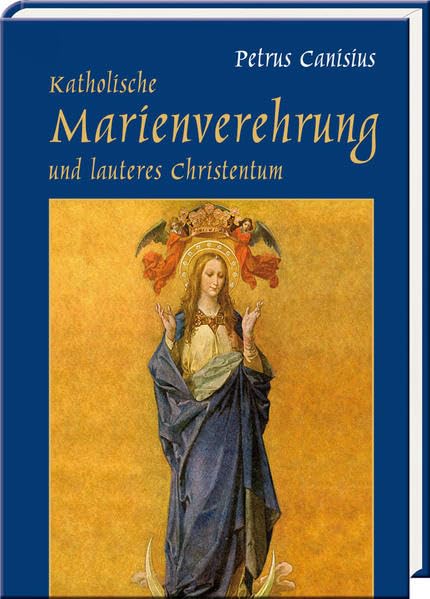 Katholische Marienverehrung und lauteres Christentum Religion & Esotericism