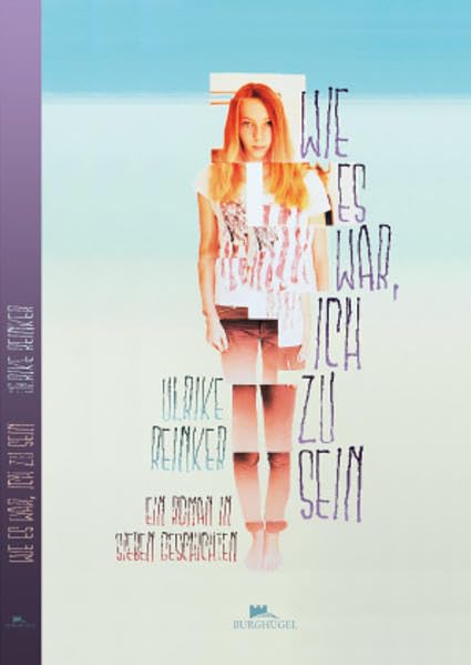 Wie es war, ich zu sein: Ein Roman in sieben Geschichten Contemporary literature