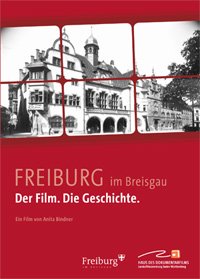 FREIBURG im Breisgau. Der Film. Die Geschichte. Movies