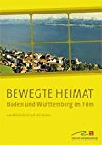 Bewegte Heimat: Baden und Württemberg im Film - Reschl, Wilhelm dvd