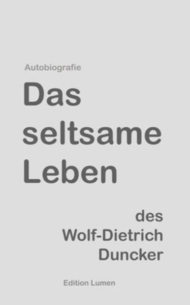 Das seltsame Leben des Wolf-Dietrich Duncker: Autobiografie Books