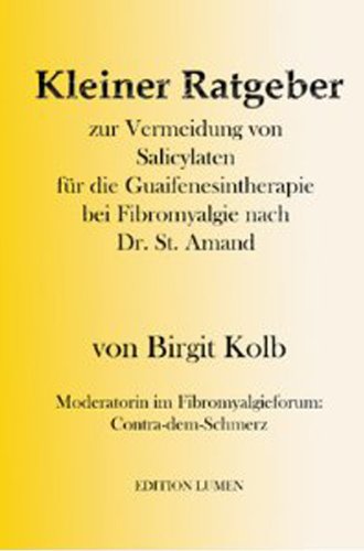 Kleiner Ratgeber zur Vermeidung von Salicylaten: für die Guaifenesintherapie bei Fibromyalgie nach Dr. St. Amand Health, Nutrition & Fitness
