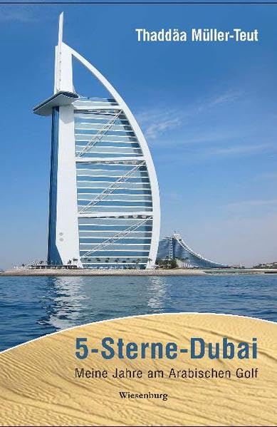 5-Sterne-Dubai: Meine Jahre am Arabischen Golf Leisure, Home & Garden