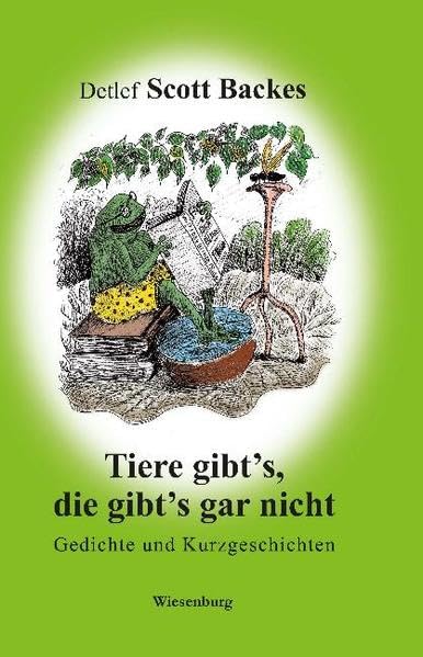 Tiere gibt's, die gibt's gar nicht: Gedichte und Kurzgeschichten Poetry