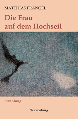 Die Frau auf dem Hochseil Contemporary literature