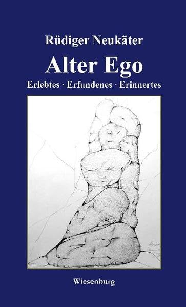 Alter Ego - Erlebtes . Erfundenes . Erinnertes Contemporary literature