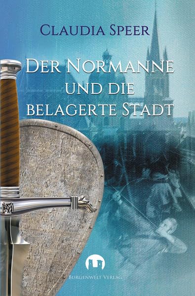 Der Normanne und die belagerte Stadt: Historischer Roman Action & Adventure