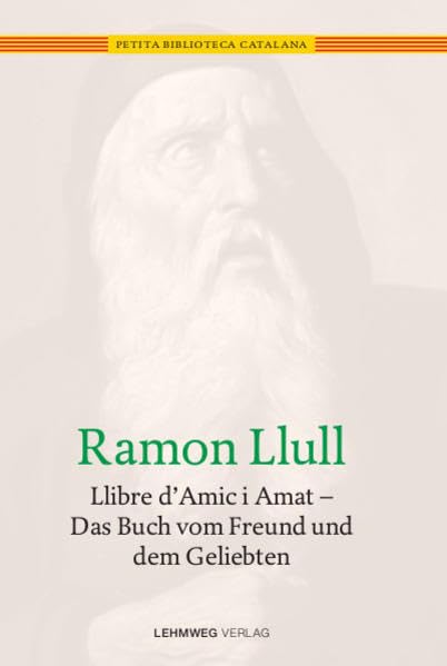 Llibre d'Amic i Amat - Das Buch vom Freund und dem Geliebten (Petita Biblioteca Catalana) Classics