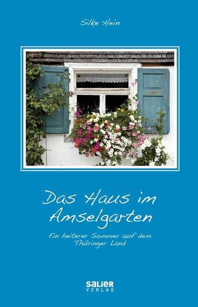 Das Haus im Amselgarten: Ein heiterer Sommer auf dem Thüringer Land Contemporary literature
