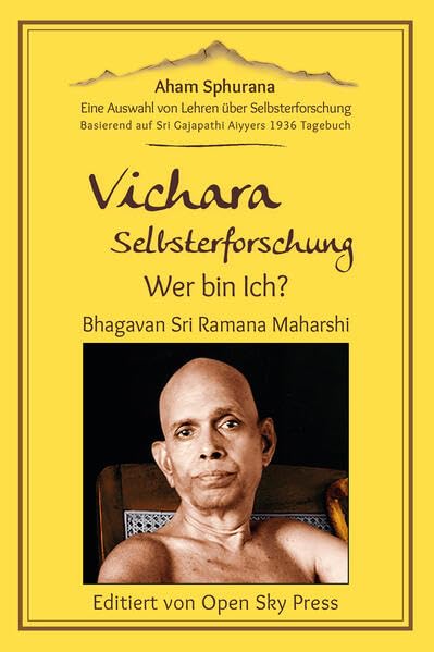 Aham Sphurana | Vichara – Selbsterforschung, Wer bin Ich?: Eine Auswahl von Lehren über Selbsterforschung von Bhagavan Sri Ramana Maharshi Philosophy