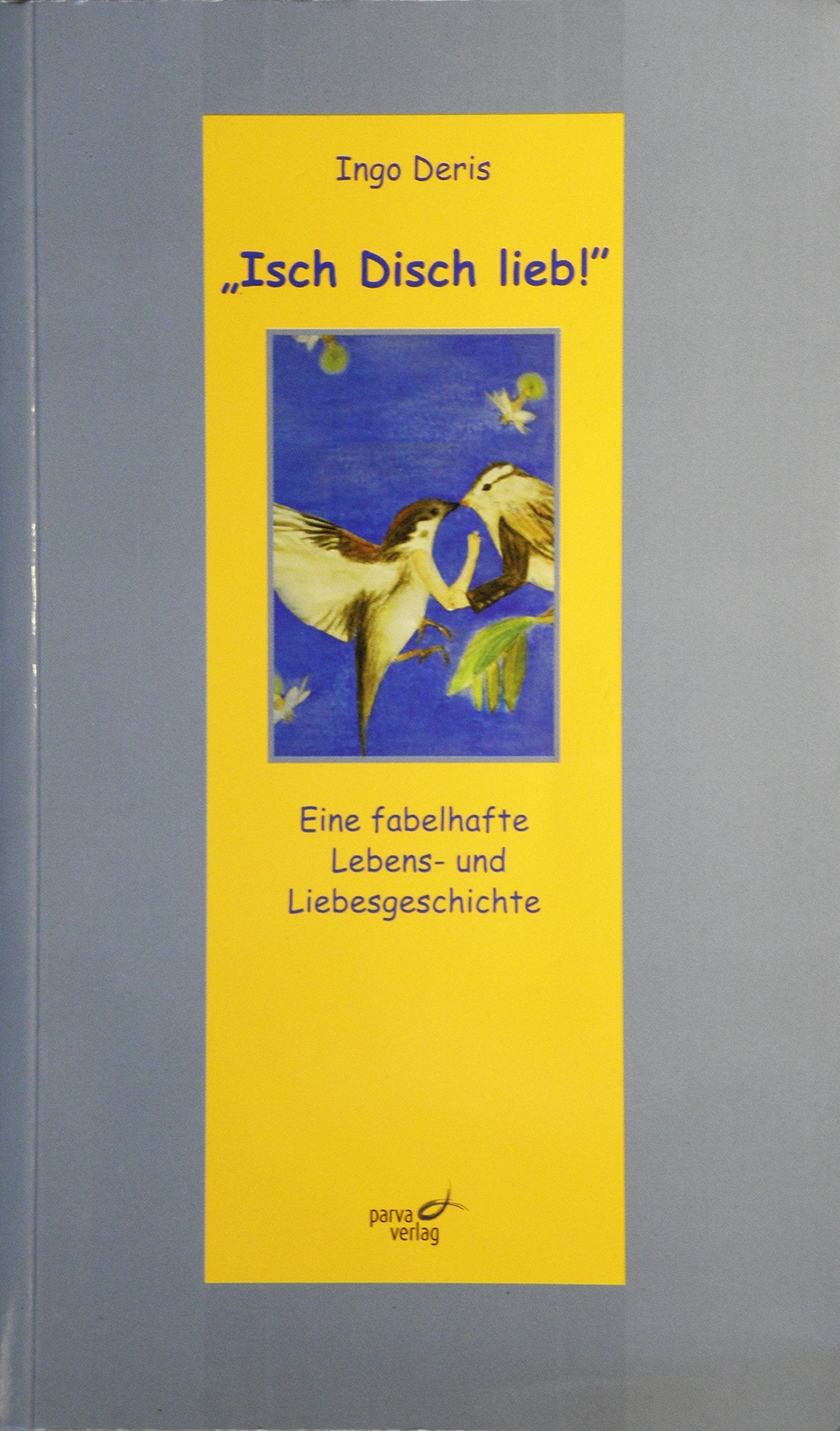 "Isch Disch lieb!": Eine fabelhafte Lebens- und Liebesgeschichte Books