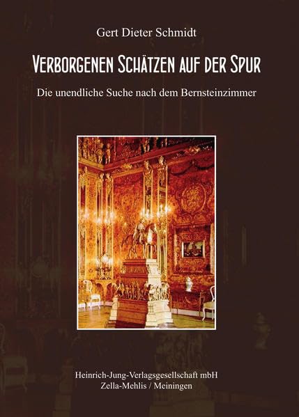 Verborgenen Schätzen auf der Spur: Die unendliche Suche nach dem Bernsteinzimmer book