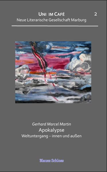 Apokalypse. Weltuntergang – innen und außen. Reihe Uni im Café -: Eine Zitaten- und Gedankencollage in systematisierender Absicht Essays & Short Stories