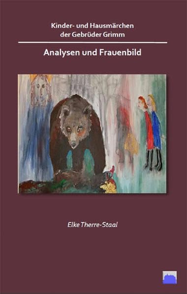 Analysen und Frauenbild: Kinder- und Hausmärchen der Gebrüder Grimm Essays & Short Stories
