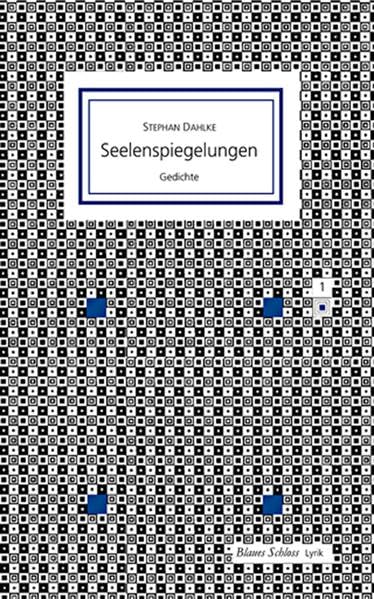 Seelenspiegelungen (Blaues Schloss Lyrik) Contemporary literature