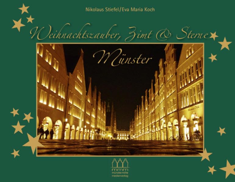 Münster - Weihnachtszauber, Zimt & Sterne: Münsteraner Weihnachts-ABC - Fotografien - Weihnachtsgedichte - Weihnachtsrezepte Leisure, Home & Garden