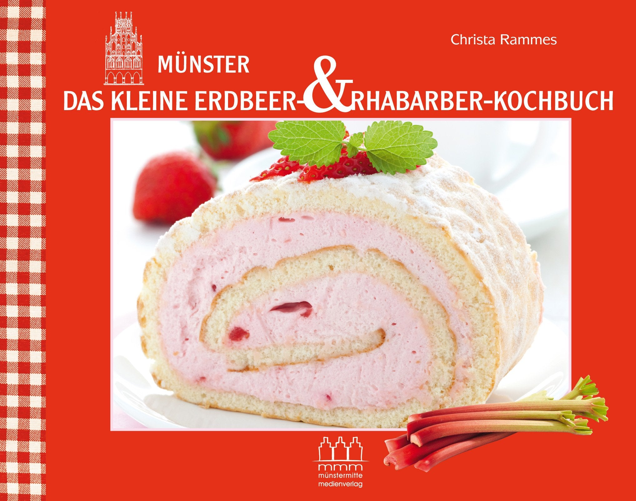 Münster - Das kleine Erdbeer- & Rhabarber-Kochbuch: Rezepte aus Münsters Küchen - Fotografien - Gedichte Leisure, Home & Garden