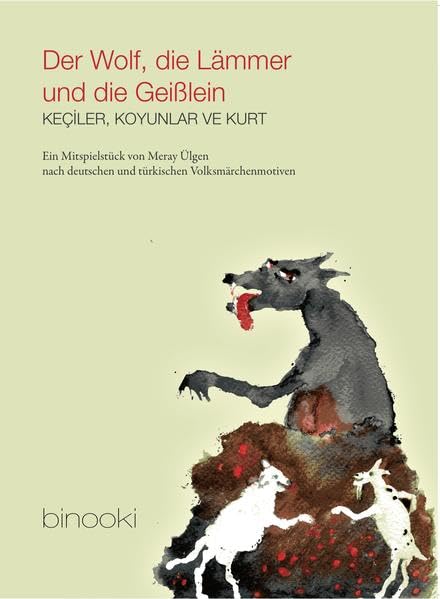 Der Wolf, die Lämmer und die Geißlein: Ein Mitspielstück nach deutschen und türkischen Volksmärchenmotiven Fairy Tales & Legends