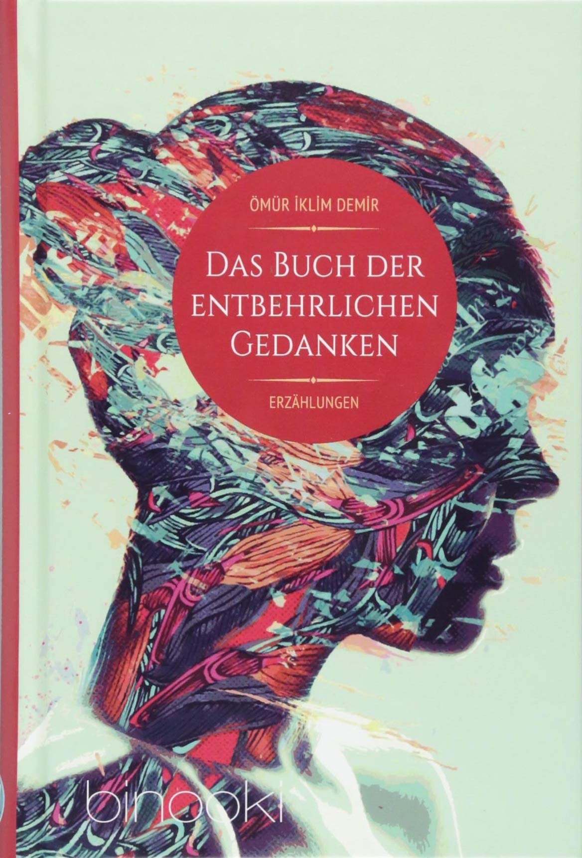 Das Buch der entbehrlichen Gedanken: Erzählungen Essays & Short Stories