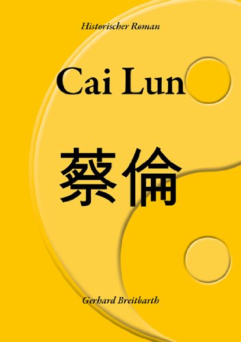 Cai Lun: Erfinder des Papiers Historical Fiction