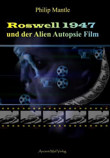 Roswell 1947 und der Alien Autopsie Film Politics & History
