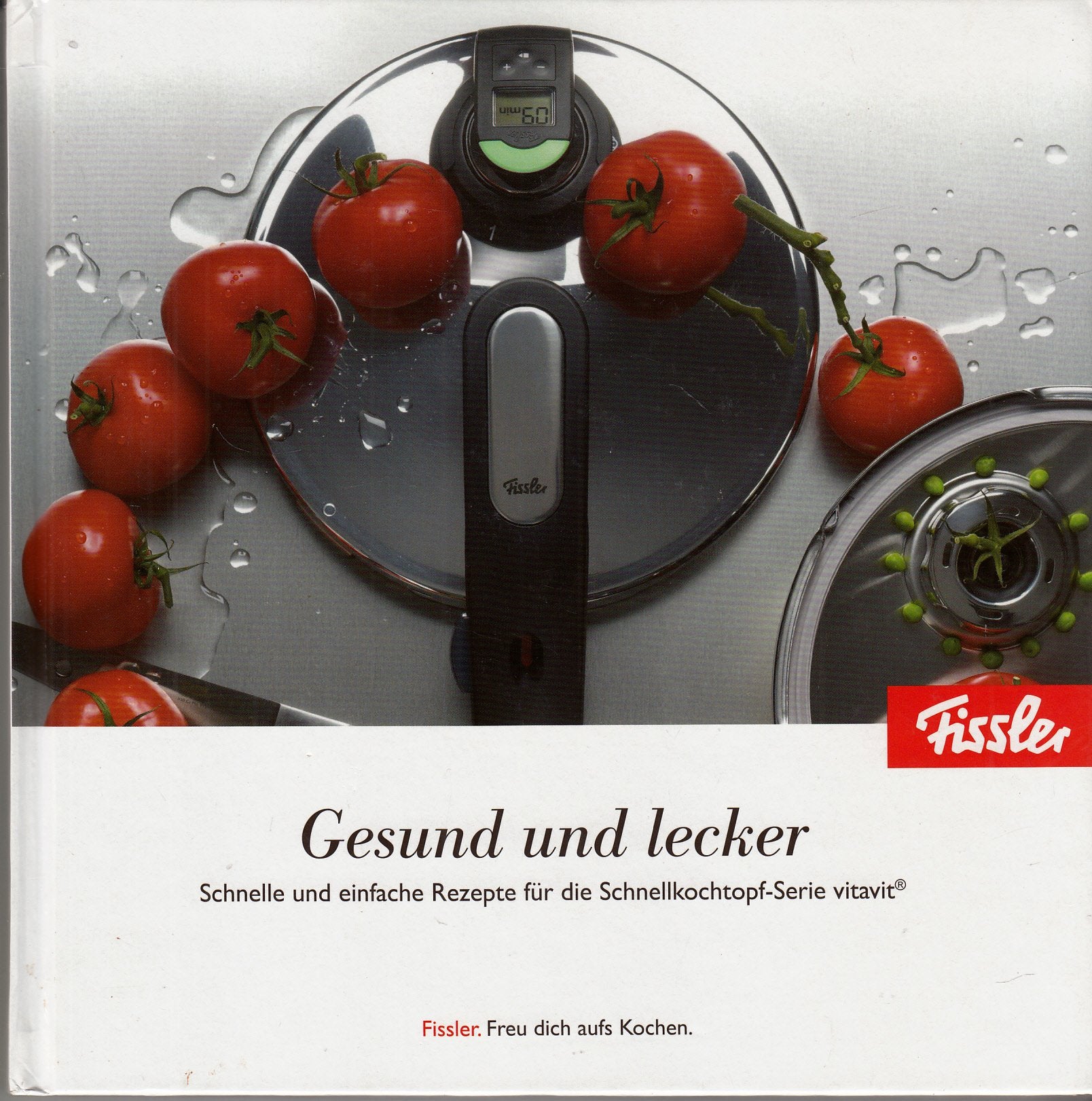 Gesund und lecker - Schnelle und einfache Rezepte für die Schnellkochtopf-Serie vitavit Cooking & Enjoying
