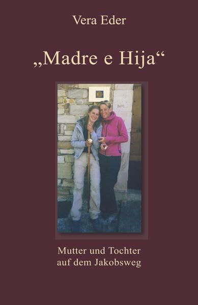 "Madre e Hija": Mutter und Tochter auf dem Jakobsweg Contemporary literature