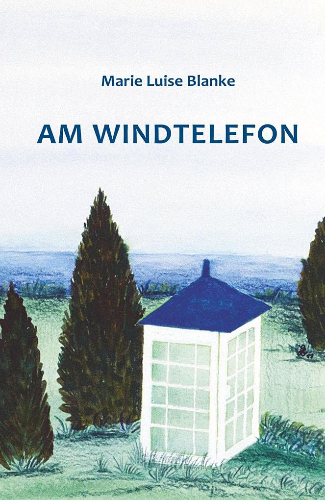 Am Windtelefon: Kurze Geschichten über Lebenswege, die berühren Contemporary literature
