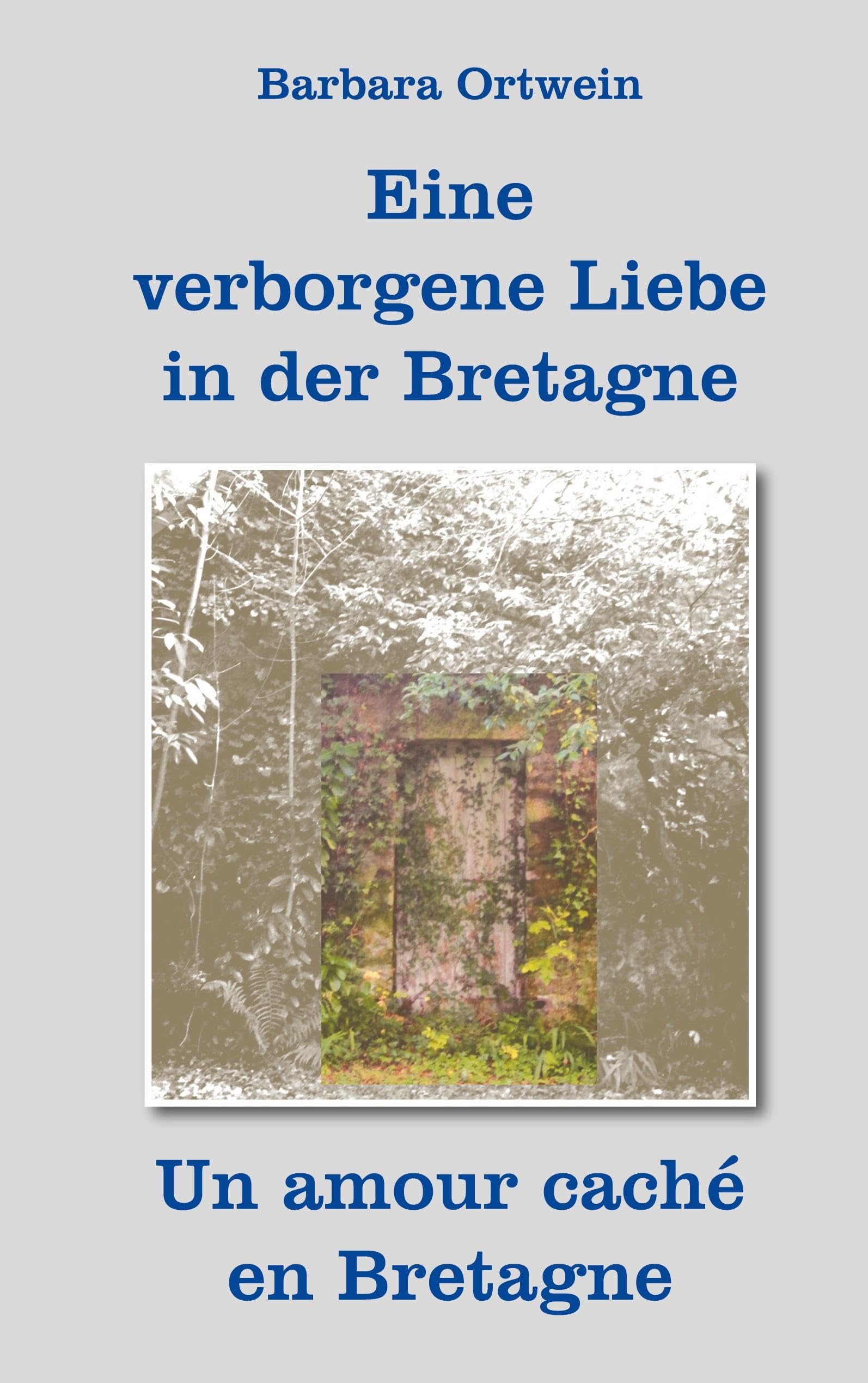 Eine verborgene Liebe in der Bretagne – Un amour caché en Bretagne: Die Geschichte einer unmöglichen Freundschaft – L’Histoire d’une Amitié ... Zweisprachige Ausgabe¿-¿Edition bilingue Classics