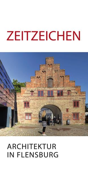 ZEITZEICHEN: ARCHITEKTUR IN FLENSBURG Architecture