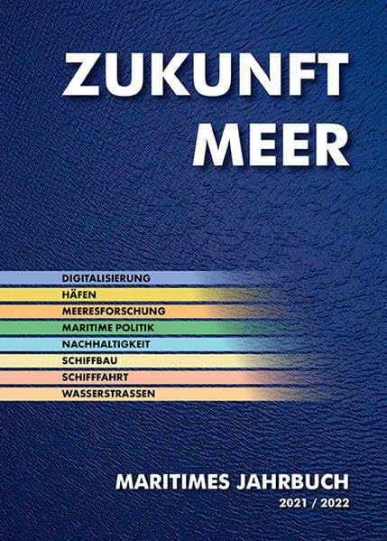 ZUKUNFT MEER: Maritimes Jahrbuch 2021/2022 Business, Finance & Career