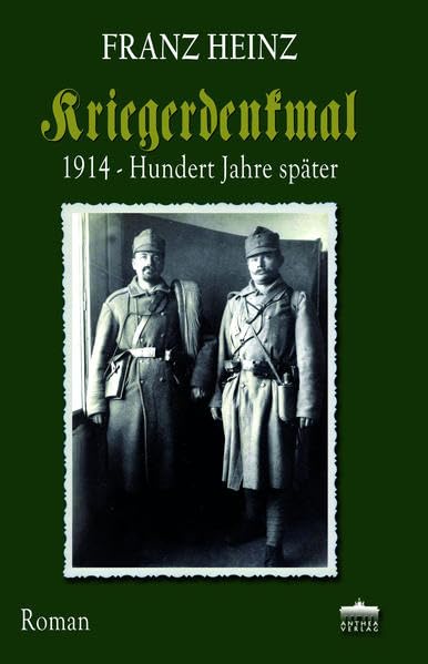 Kriegerdenkmal -1914 - Hundert Jahre später: 1914 - Hunderrt Jahre später Natural Sciences