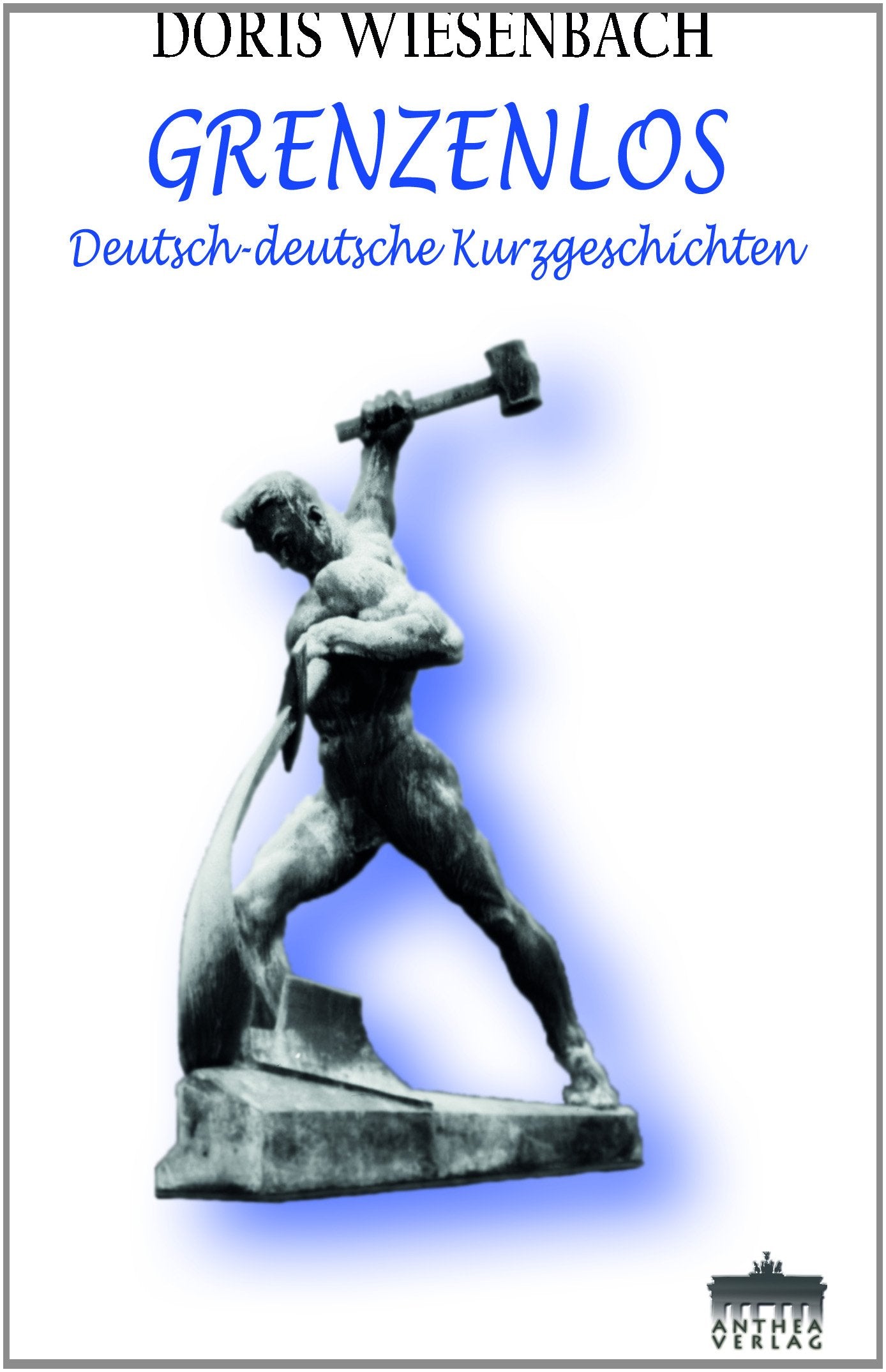 GRENZENLOS: Deutsch-deutsche Kurzgeschichten Contemporary literature