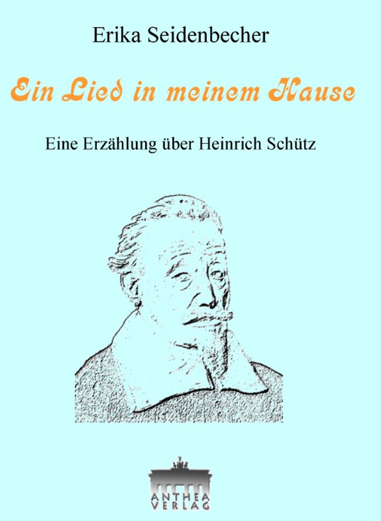 Ein Lied in meinem Hause: Eine Erzählung über Heinrisch Schütz Historical Fiction