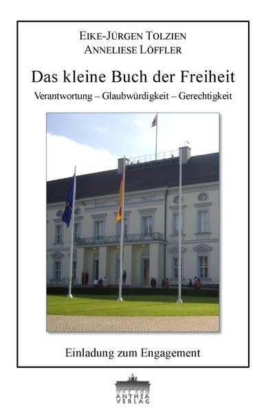 Das kleine Buch der Freiheit : Verantwortung - Glaubwürdigkeit - Gerechtigkeit Social Sciences