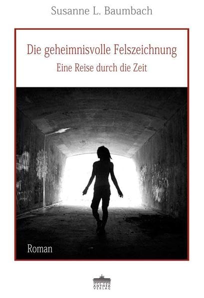 Die geheimnisvolle Felszeichnung. Eine Reise durch die Zeit: Science-Fiction-Roman Contemporary literature