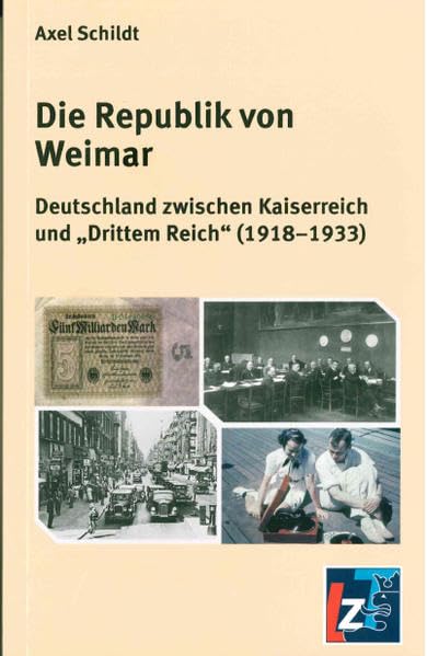 Die Republik von Weimar: Deutschland zwischen Kaiserreich und " Drittem Reich" (1918-1933) German history