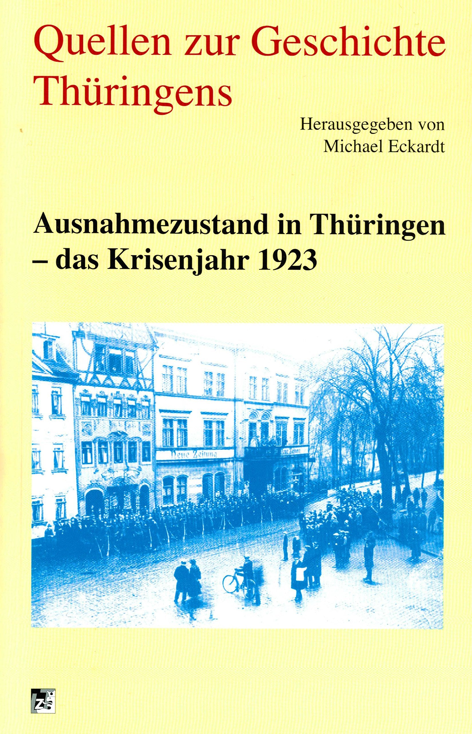 Quellen zur Geschichte Thüringens / Ausnahmezustand in Thüringen: das Krisenjahr 1923 Politics & History