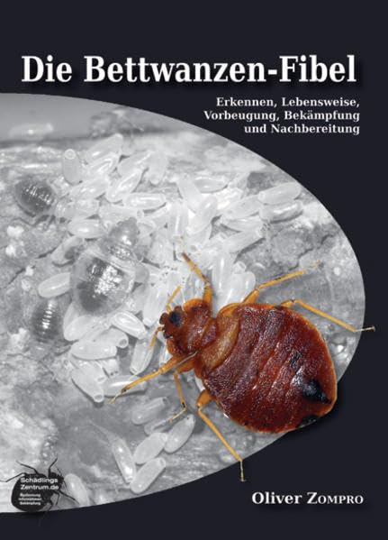 Die Bettwanzen-Fibel: Erkennen, Lebensweise, Vorbeugung, Bekämpfung und Nachbereitung Medicine