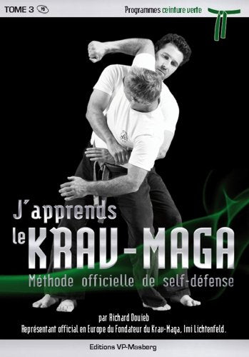 J’apprends le Krav-Maga - Tome 3 Programmes ceinture verte book