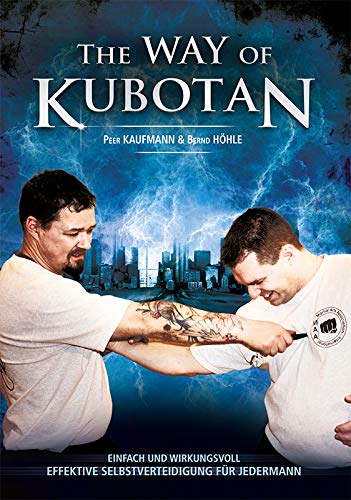 The Way of Kubotan: Einfach und Wirkungsvoll - Effektive Selbstverteidigung für Jedermann Leisure & Fun