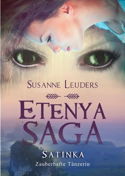 Etenya Saga Band 3: Satinka-Zauberhafte Tänzerin (Etenya Saga: Onida-Die Ersehnte) Historical Fiction