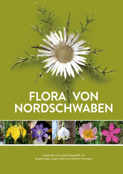 Flora von Nordschwaben: Die Farn- und Blütenpflanzen der Landkreise Dillingen a. d. Donau und Donau-Ries Leisure, Home & Garden