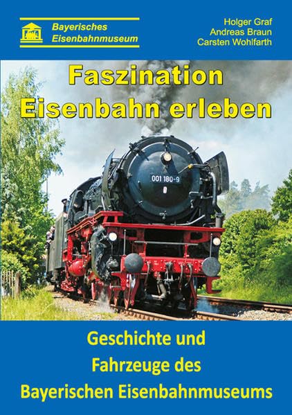 Faszination Eisenbahn erleben: Geschichte und Fahrzeuge des Bayerischen Eisenbahnmuseums Leisure, Home & Garden