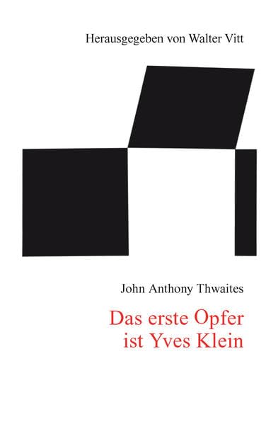 Das erste Opfer ist Yves Klein: Späte Kunsttexte des Engländers in Deutschland - aus den 1960er Jahren (Schriften zur Kunstkritik) Film, Art & Culture